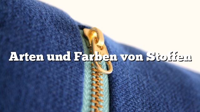 Arten und Farben von Stoffen