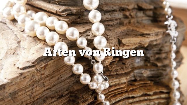 Arten von Ringen