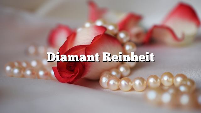 Diamant Reinheit