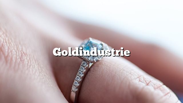 Goldindustrie