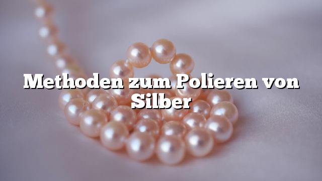 Methoden zum Polieren von Silber