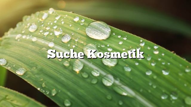 Suche Kosmetik