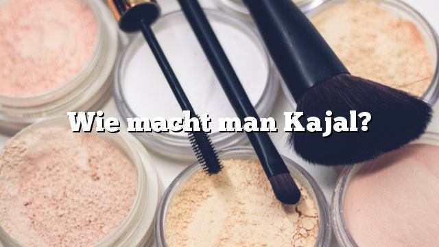 Wie macht man Kajal?