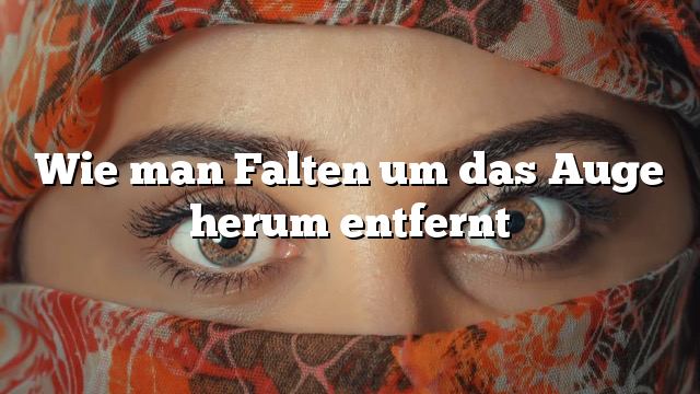 Wie man Falten um das Auge herum entfernt