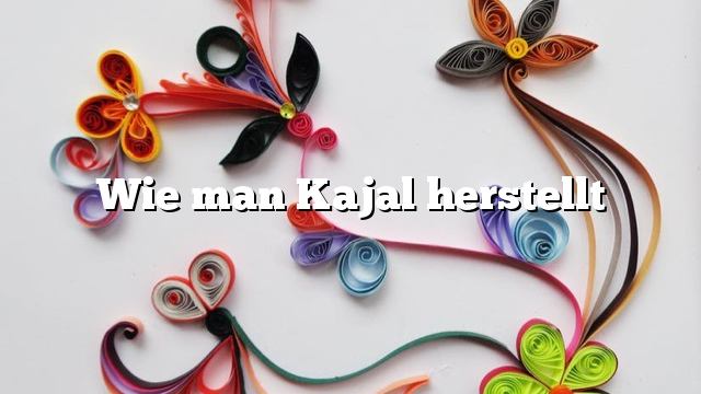 Wie man Kajal herstellt