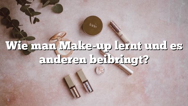 Wie man Make-up lernt und es anderen beibringt?