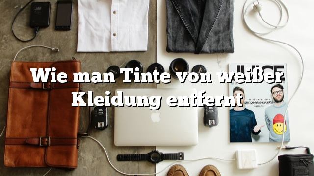 Wie man Tinte von weißer Kleidung entfernt